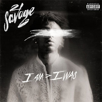 "I Am > I Was" album by 21 Savage
