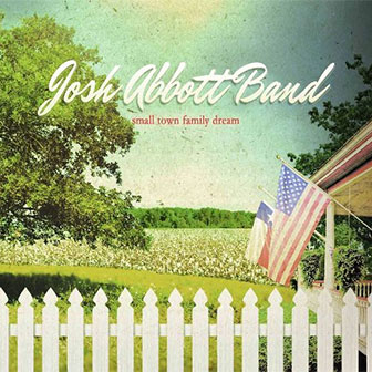 "Small Town Family Dream" album by Josh Abbott Band