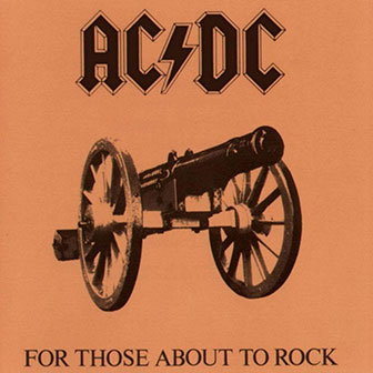 "For Those About To Rock" album by AC/DC