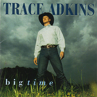 "Big Time" album by Trace Adkins