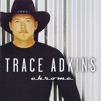 "Chrome" by Trace Adkins