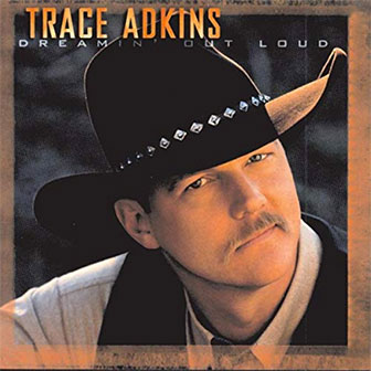 "Dreamin' Out Loud" album by Trace Adkins