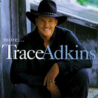 "More" by Trace Adkins