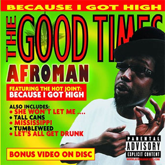 "Because I Got High" by Afroman