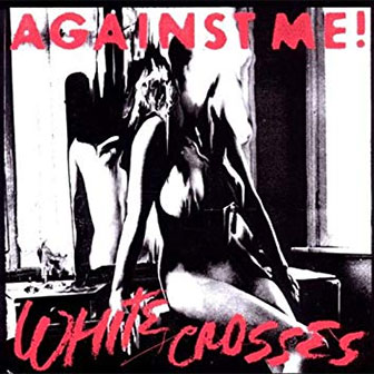 "White Crosses" album by Against Me