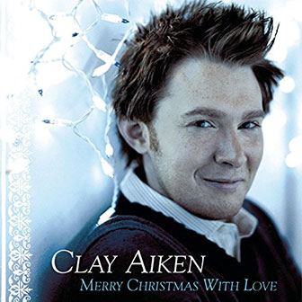 "Merry Christmas With Love" album by Clay Aiken