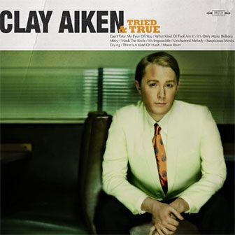 "Tried And True" album by Clay Aiken