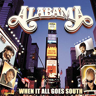 "When It All Goes South" album by Alabama