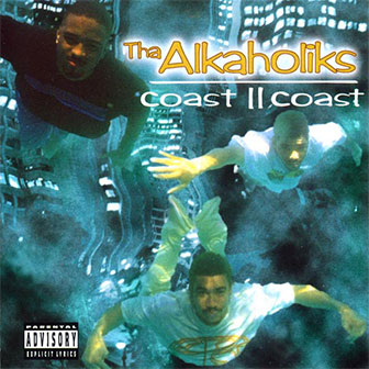 "Coast II Coast" album by Tha Alkaholiks