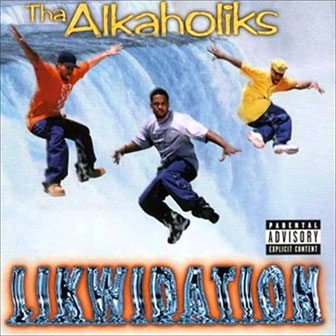 "Hip Hop Drunkies" by Tha Alkaholiks