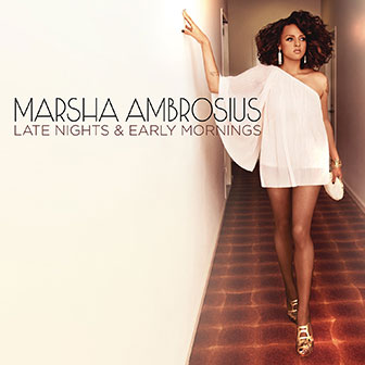 "Late Nights & Early Mornings" album by Marsha Ambrosius