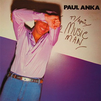 "Everybody Ought To Be In Love" by Paul Anka