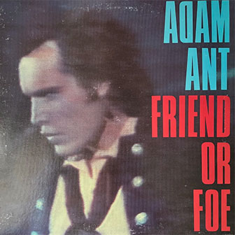 "Friend Or Foe" album by Adam Ant