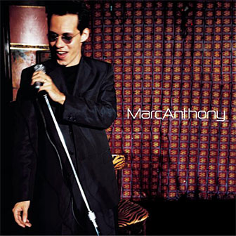 "You Sang To Me" by Marc Anthony