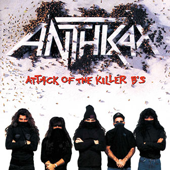 "Attack Of The Killer B's" album by Anthrax