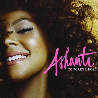 "Concrete Rose" album by Ashanti