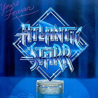 "Yours Forever" album by Atlantic Starr
