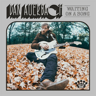 "Waiting On A Song" album by Dan Auerbach