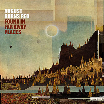 "Found In Far Away Places" album by August Burns Red