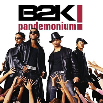 "Pandemonium!" album by B2K