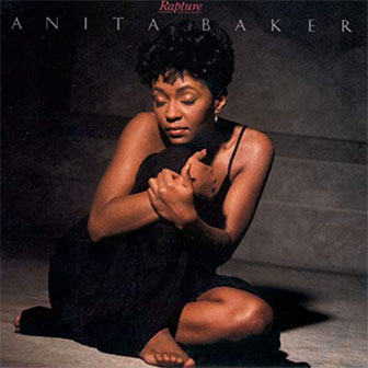 "Caught Up In The Rapture" by Anita Baker