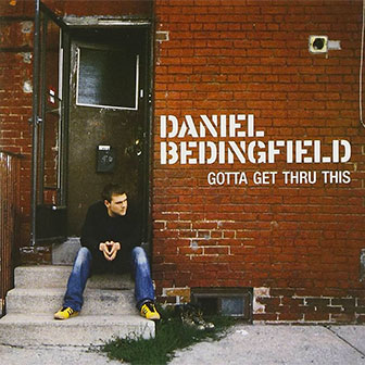 "Gotta Get Thru This" album by Daniel Bedingfield