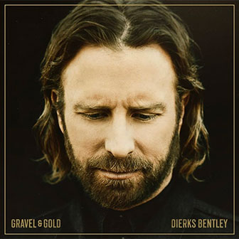 "Gravel & Gold" album by Dierks Bentley