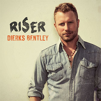 "Riser" album by Dierks Bentley