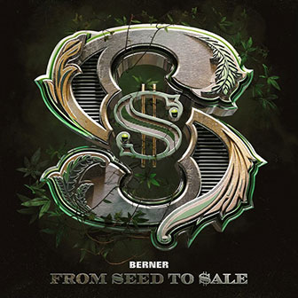 "From Seed To Sale" album by Berner