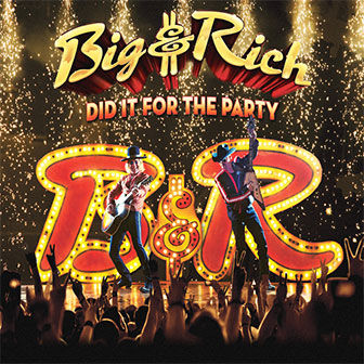 "Did It For The Party" by Big & Rich