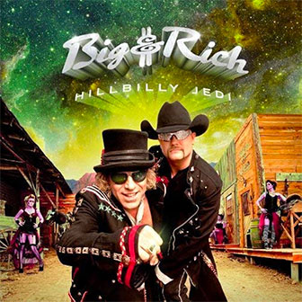 "Hillbilly Jedi" album by Big & Rich