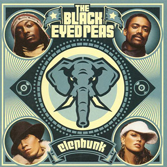 "Elephunk" album by Black Eyed Peas