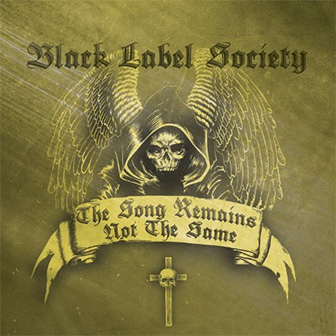 "The Song Remains Not The Same" album by Black Label Society