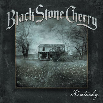 "Kentucky" album by Black Stone Cherry