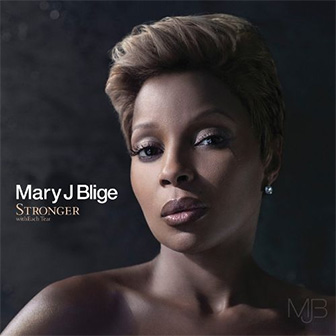 "Stronger With Each Tear" album by Mary J. Blige