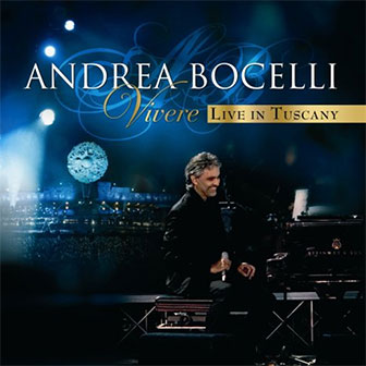 "Vivere: Live In Tuscany" album by Andrea Bocelli