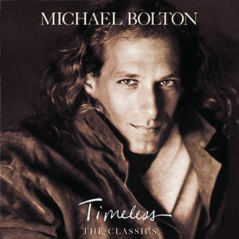 "Timeless (The Classics)" album by Michael Bolton