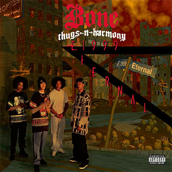 "E.1999 Eternal" album by Bone Thugs-N-Harmony