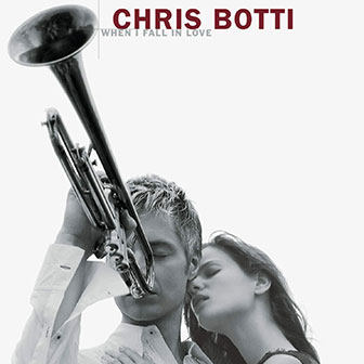 "When I Fall In Love" album by Chris Botti