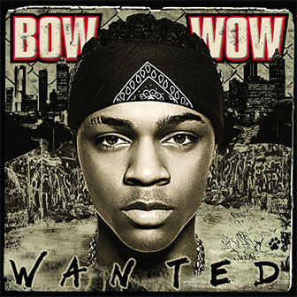 "Wanted" album by Bow Wow