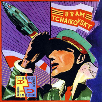 "Strange Man, Changed Man" album by Bram Tchaikovsky