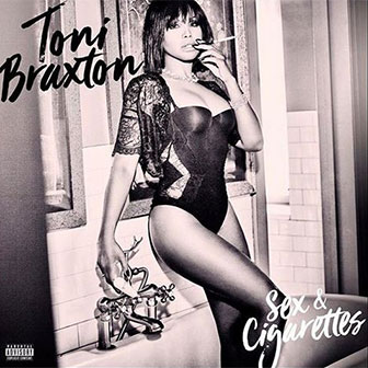 "Sex & Cigarettes" album by Toni Braxton