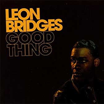 "Good Thing" album by Leon Bridges