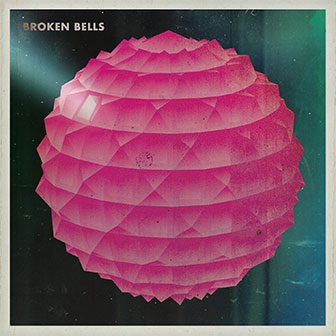 "Broken Bells" album by Broken Bells
