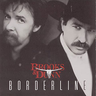 "Borderline" album by Brooks & Dunn