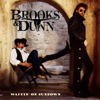 "Waitin' On Sundown" album by Brooks & Dunn