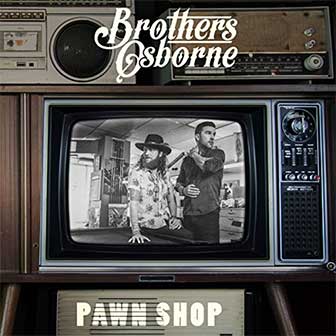 "It Ain't My Fault" by Brothers Osborne
