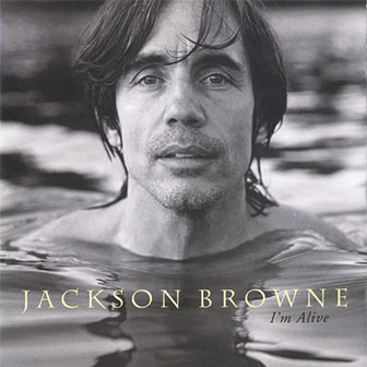"I'm Alive" album by Jackson Browne