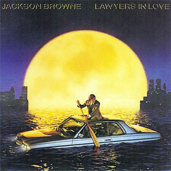 "Lawyers In Love" album by Jackson Browne