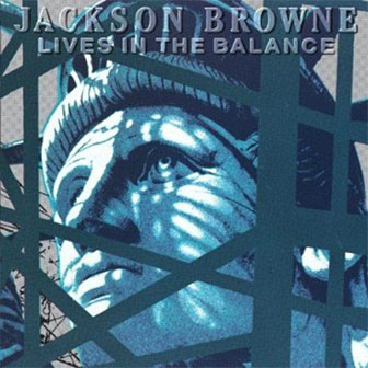 "Lives In The Balance" album by Jackson Browne